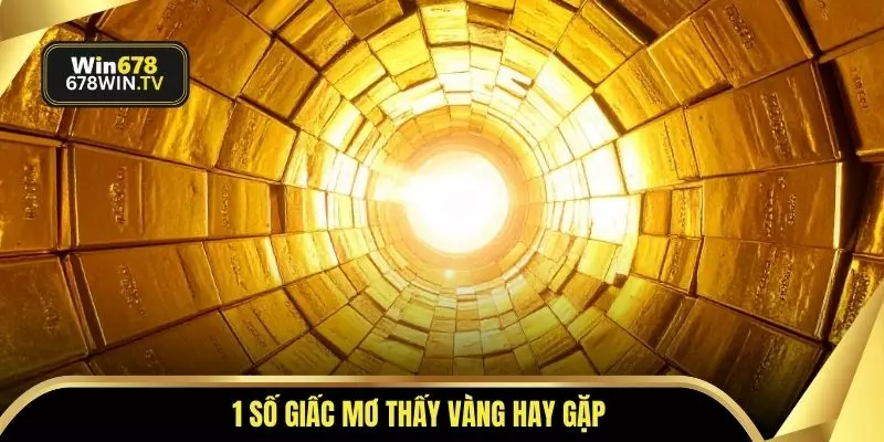 1 số giấc mơ thấy vàng hay gặp