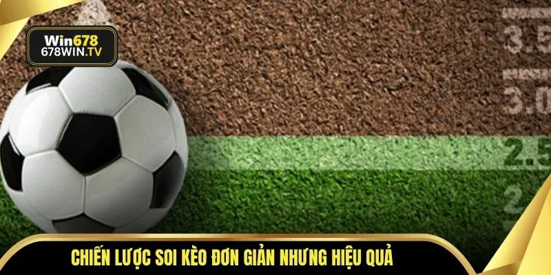 Chiến lược soi kèo đơn giản nhưng hiệu quả