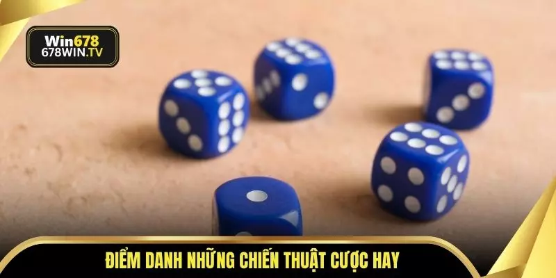 Điểm danh những chiến thuật cược hay