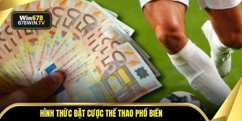 Hình thức đặt cược thể thao phổ biến