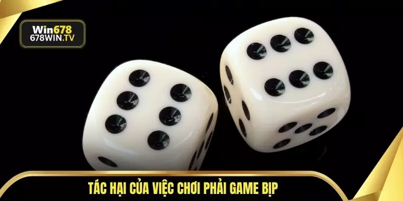 Tác hại của việc chơi phải game bịp